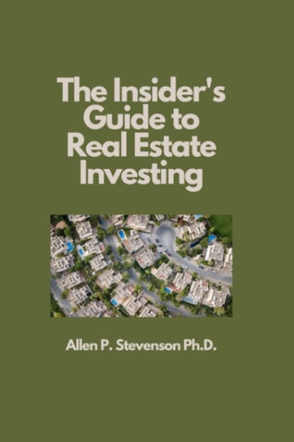 The Insider's Guide to Real Estate Investing