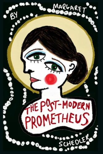 The Post-Modern Prometheus