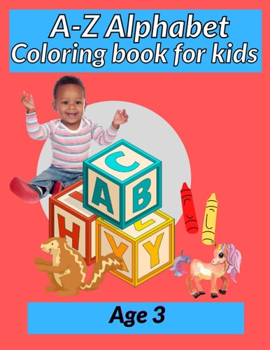 A-Z Alphabet Coloring Book for Kids Alphabet Learning and Coloring Made Easy and Fun for Kids