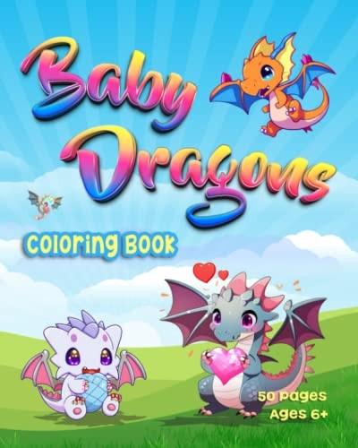 Baby Dragons Coloring Book 50 Page Ages 6+