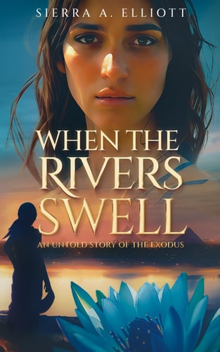 When the Rivers Swell An Untold Story of the Exodus