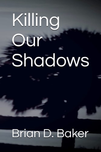 Killing Our Shadows