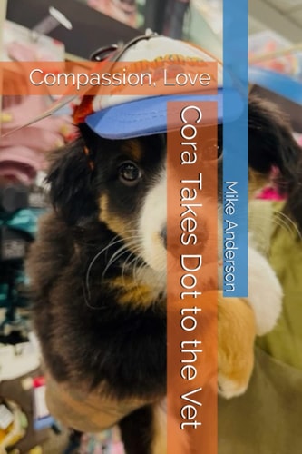 Cora Takes Dot to the Vet Compassion, Love