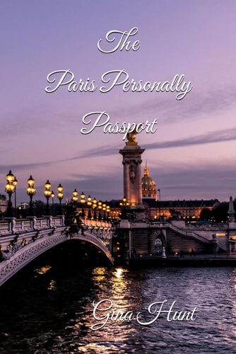 The Paris Personally Passport Opening Doors in the City of Light