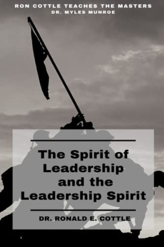 The Spirit of Leadership and the Leadership Spirit Your Hidden Leadership Potential