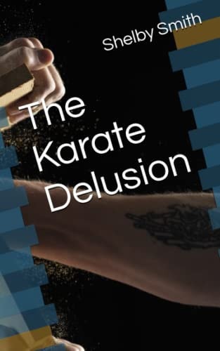 The Karate Delusion