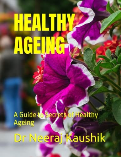 Healthy Ageing A Guide to Secrets of Healthy Ageing