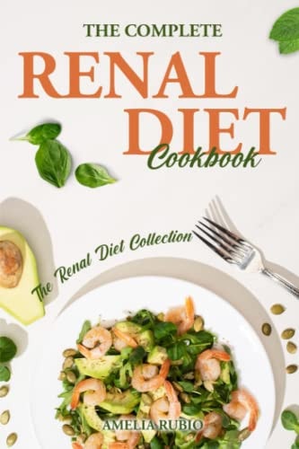 The Complete Renal Diet Cookbook The Renal Diet Collection