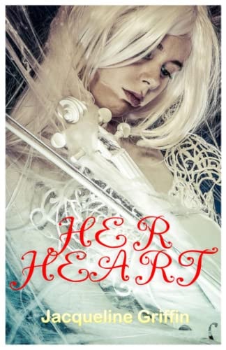 Her Heart A Journey of Love, Trust and Healing. The Road to a Wounded Heart's Redemption.
