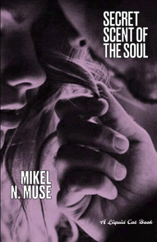 The Secret Scent of the Soul