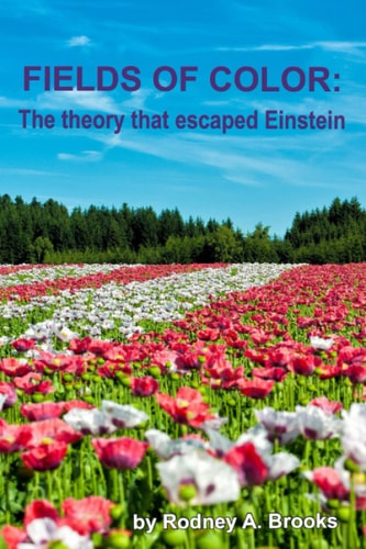Fields of Color The Theory that Escaped Einstein