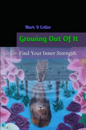 Growing Out Of It Find Your Inner Strength.