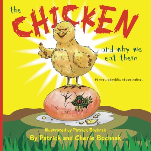 The Chicken and why We Eat Them A Non Scientific Observation