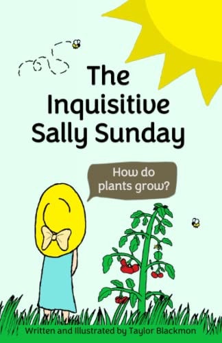 The Inquisitive Sally Sunday How Do Plants Grow? Special Edition
