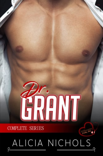 Dr. Grant A Dreamy Doctor Later-in-Life Second Chance Romance - Complete Series