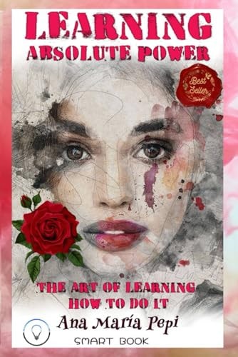 Learning Absolute Power: The Art of Learning How to Do It