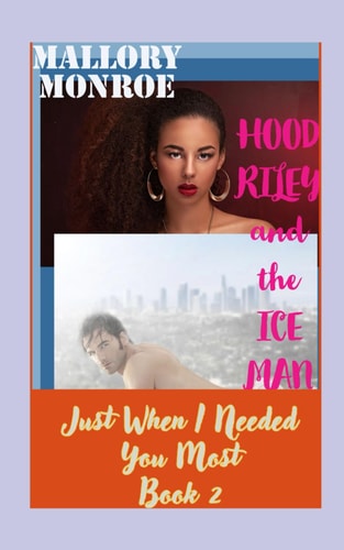 Hood Riley and the Ice Man Just When I Needed You Most