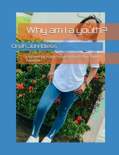 Why Am I a Youth? Empowering Young People to Reach Their Highest Potential