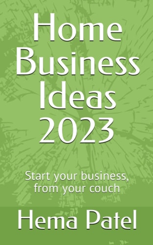 Home Business Ideas 2023 Start Your Business, from Your Couch