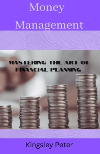 Money Management Mastering the Art of Financial Planning