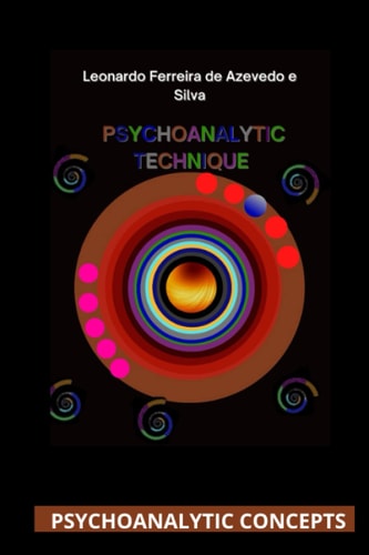 Psychoanalytic Technique Psychoanalytic Concepts