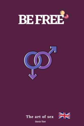 BE FREE - The Art of Sex