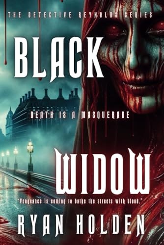 Black Widow An Unsuspecting, Vengeful, Supernatural Crime Thriller. Steeped in Mystery and Intrigue to Keep You Gripped.