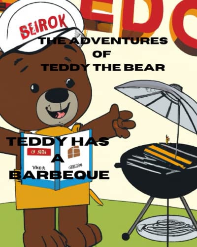 The Adventures of Teddy the Bear Teddy Has a Barbeque