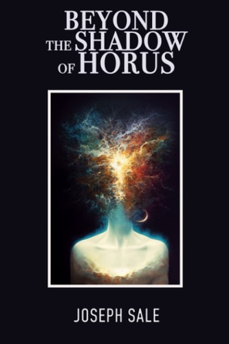 Beyond the Shadow of Horus Discovering The True And Secret Self