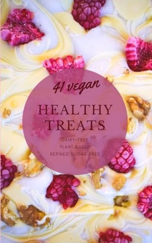 41 Vegan Healthy Treats for Kids Dairy-free Snacks, Plant-based Sweets, Refined Sugar-free Snacks