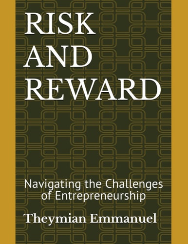 Risk and Reward Navigating the Challenges of Entrepreneurship