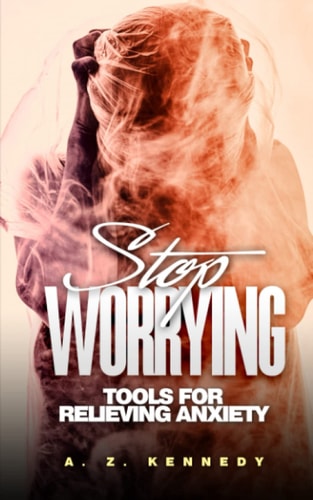 Stop Worrying Tools For Relieving Anxiety