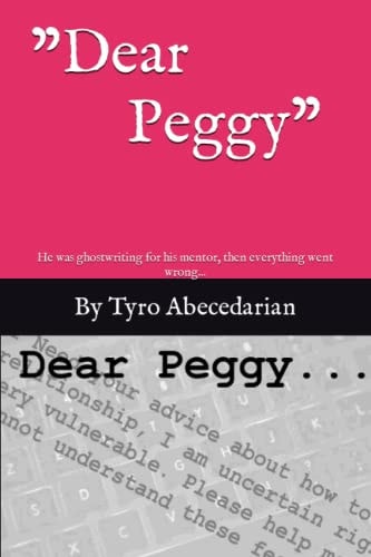 Dear Peggy He was Ghostwriting for His Mentor, Then Everything Went Wrong...