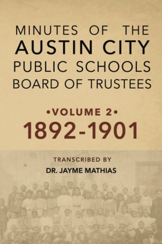 Minutes of the Austin City Public Schools Board of Trustees Volume II (1892 - 1901)