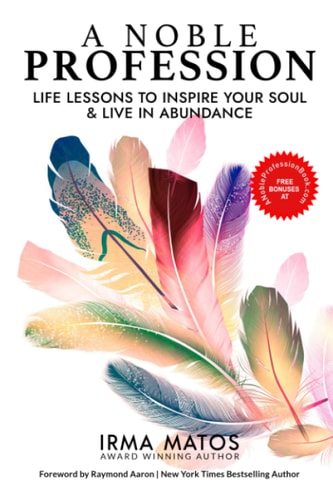 A Noble Profession Life Lessons to Inspire Your Soul & Live in Abundance