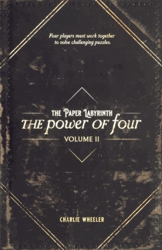 The Paper Labyrinth The Power of Four Volume II