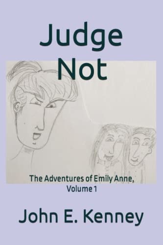 Judge Not The Adventures of Emily Anne, Volume 1