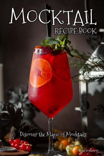 Mocktail Recipe Book Discover the Magic of Mocktails
