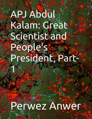 APJ Abdul Kalam Great Scientist and People's President, Part- 1