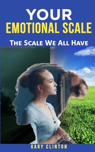 Your Emotional Scale The Scale We All Have