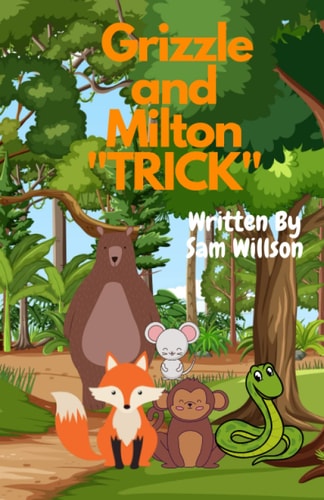 Grizzle and Milton 'Trick' Ages 5-10 Best Friends Bear and Mouse, Forest Friends