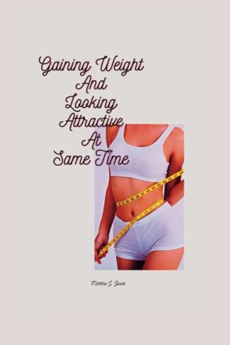 Gaining Weight and Looking Attractive at Same Time