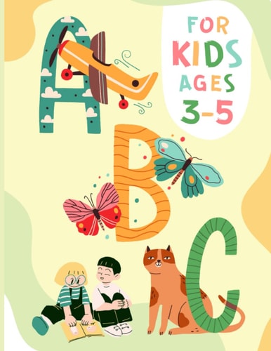 ABC For Kids Ages 3-5 Illustrated Alphabet Book Fun ABC Learning For Toddlers & Preschoolers