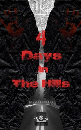 4 Days In The Hills 4 Days, 4 Deaths, 4 Friends Left, What's Next?