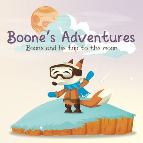 Boone's Adventures Boone and His Trip to the Moon