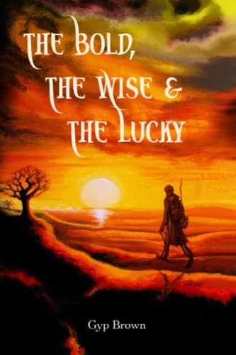 The Bold, The Wise & The Lucky