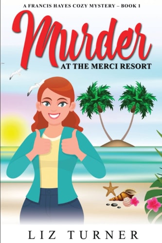 Murder at the Merci Resort A Francis Hayes Cozy Mystery - Book 1