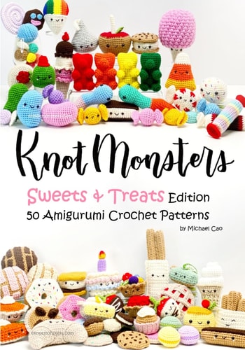 Knotmonsters Sweet and Treats Edition: 50 Amigurumi Crochet Patterns