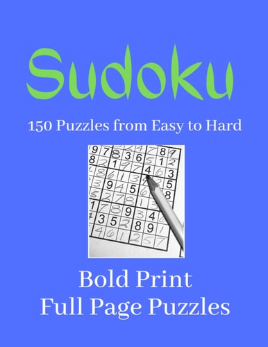 Bold Print Sudoku 150 Puzzles Ranging from Easy to Hard