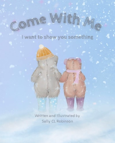 Come With Me A Children's Book where the Bear Tell Us about the Wonders of Our World.